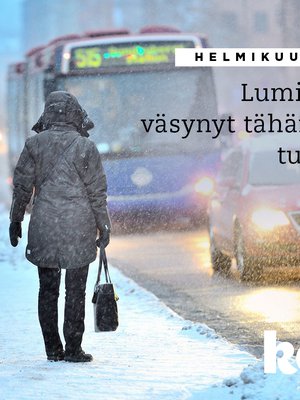 ”Helmikuu menee aina hujauksessa”, kokee lumipyrykuvasta runon kirjoittanut Sirpa.